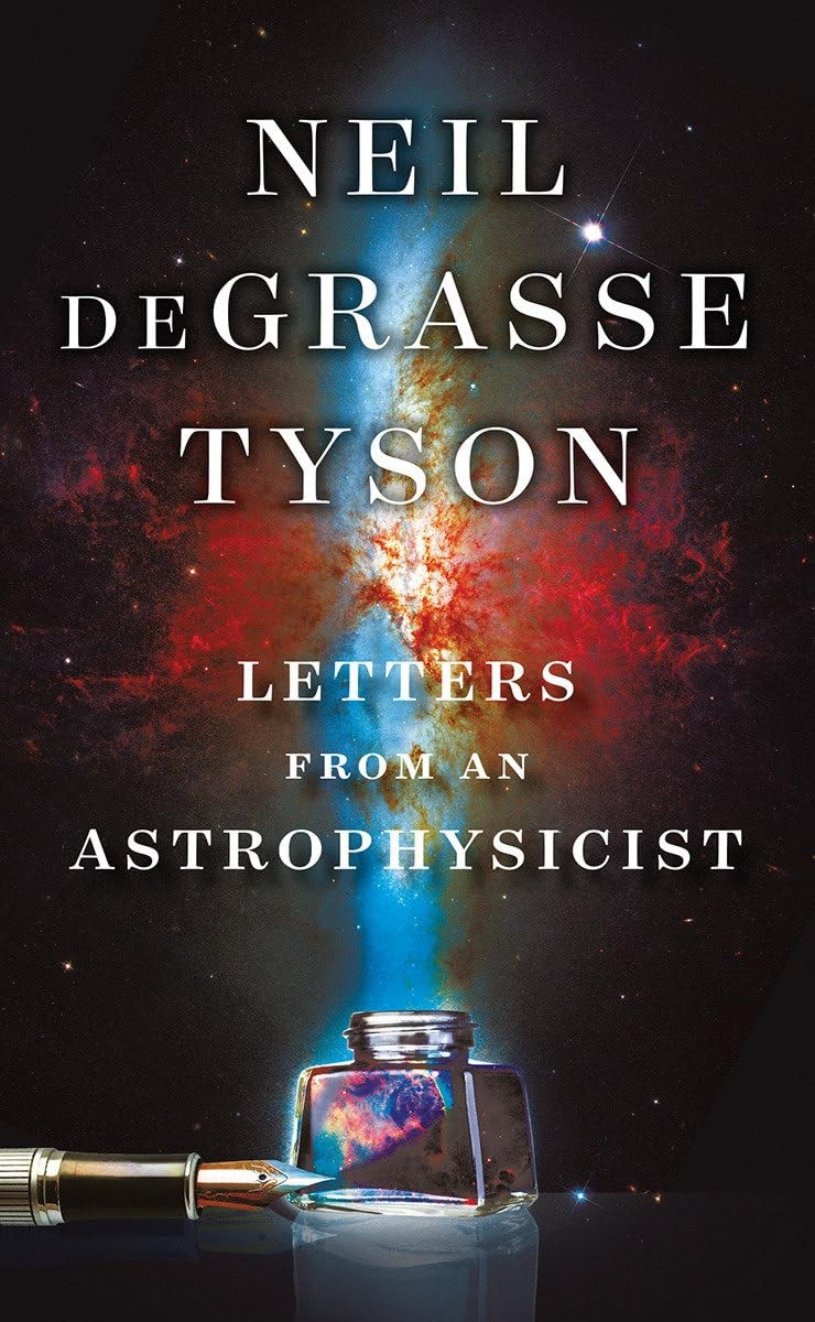 Letters from an Astrophysicist, deGrasse Tyson, Neil, Excellent Book